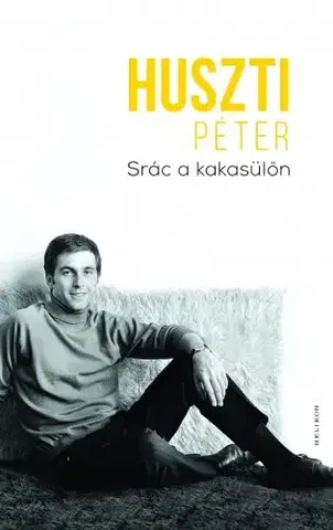 Film, hudba Srác a kakasülőn - Péter Huszti