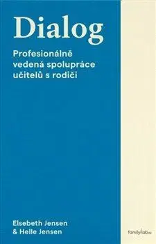 Pedagogika, vzdelávanie, vyučovanie Dialog - Elsebeth Jensen,Helle Jensen