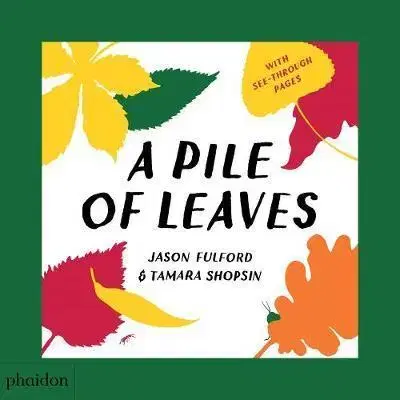 V cudzom jazyku A Pile of Leaves - Jason Fulford