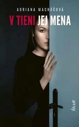 Slovenská beletria V tieni jej mena - Adriana Macháčová