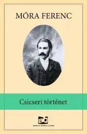 Svetová beletria Csicseri ?történet - Ferenc Móra