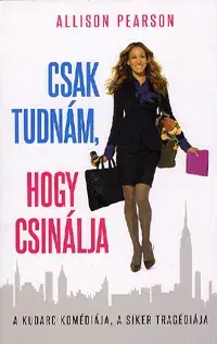 Beletria - ostatné Csak tudnám, hogy csinálja - Allison Pearson