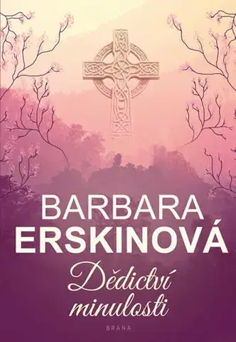 Historické romány Dědictví minulosti 2. vydání - Barbara Erskinová