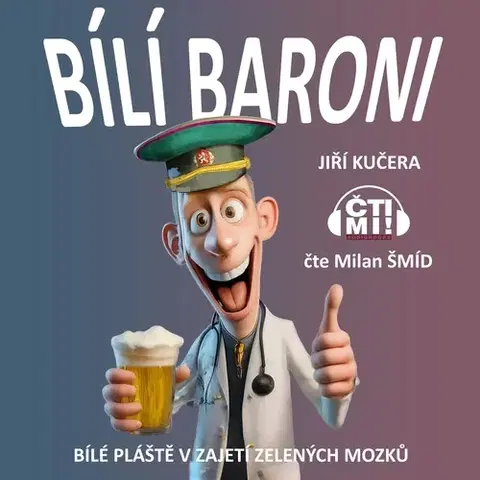 Humor a satira Milovať a ctiť OZ Bílí baroni: bílé pláště v zajetí zelených mozků