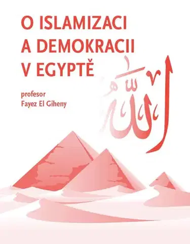 Politológia O islamizaci a demokracii v Egyptě - Fayez El Giheny