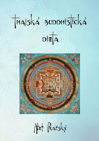 Zdravie, životný štýl - ostatné Thajská buddhistická dieta - Alef Pražský