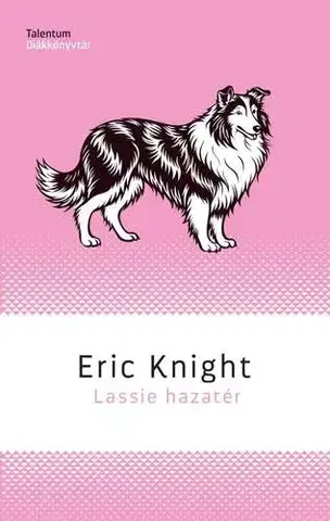 Dobrodružstvo, napätie, western Lassie hazatér - Eric Knight