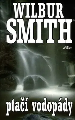 Romantická beletria Ptačí vodopády - Smith Wilbur
