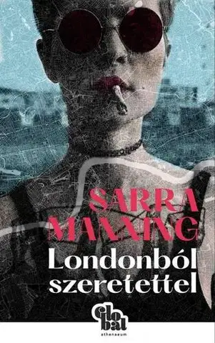 Svetová beletria Londonból szeretettel - Sarra Manning,Anita Beck Sárossy