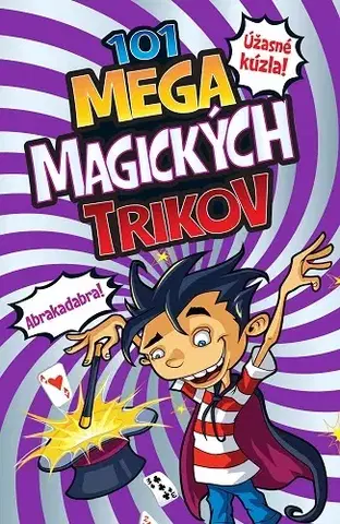 Pre deti a mládež - ostatné 101 mega magických trikov - Barb Whiter,Miriam Ghaniová