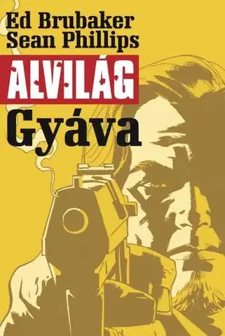 Komiksy Alvilág 1: Gyáva - Ed Brubaker,Sean Phillips