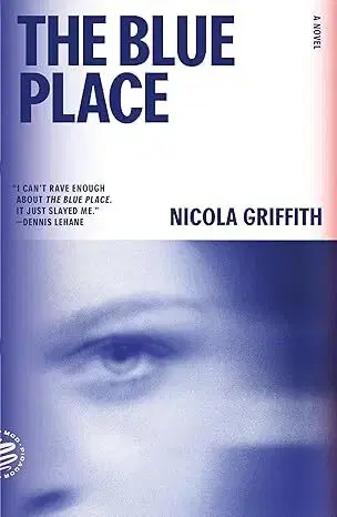 Svetová beletria The Blue Place - Nicola Griffith