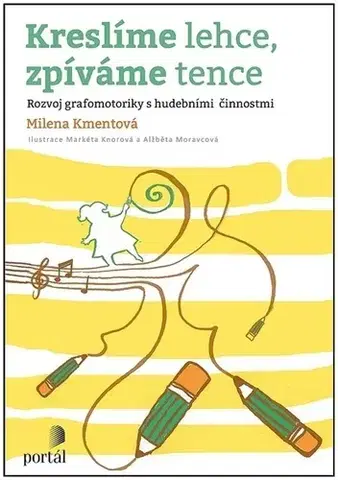 Pedagogika, vzdelávanie, vyučovanie Kreslíme lehce, zpíváme tence - Milena Kmentová