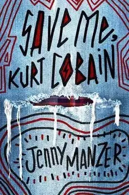 Cudzojazyčná literatúra Save Me Kurt Cobain - Jenny Manzer