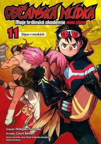Manga Občanská hlídka: Moje hrdinská akademie 11 - Zápas v maskách - Hideyuki Furuhashi,Betten Court