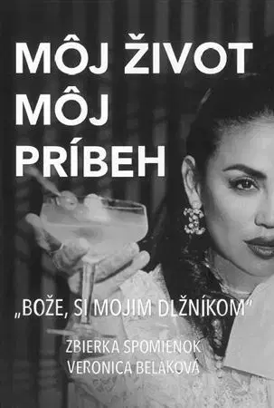 Skutočné príbehy Môj život, môj príbeh - Veronica Beláková