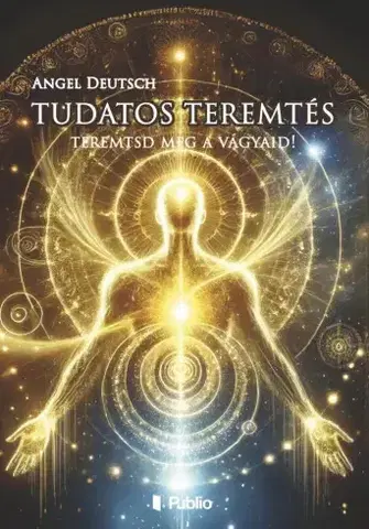 Duchovný rozvoj Tudatos Teremtés - Angel Deutsch