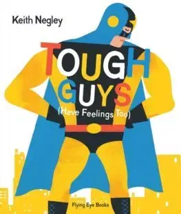 V cudzom jazyku Tough Guys Have Feelings Too - Keith Negley