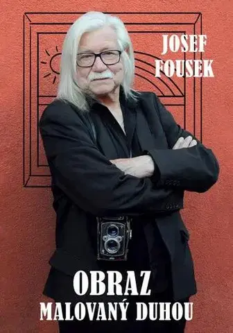 Česká beletria Obraz malovaný duhou - Josef Fousek