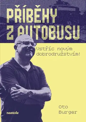 Česká beletria Příběhy z autobusu - vstříc novým dobrodružstvím - Oto Burger