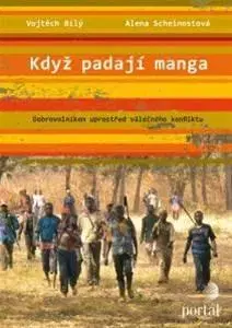 Cestopisy Když padají manga - Alena Scheinostová,Vojtěch Bílý