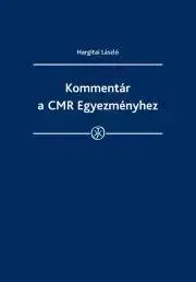 Právo - ostatné Kommentár a CMR Egyezményhez - Hargitai László