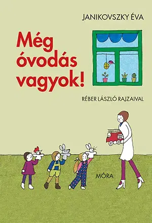 Rozprávky Még óvodás vagyok! - Éva Janikovszky