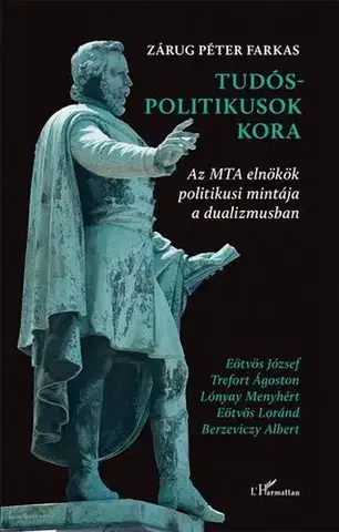 Politológia Tudós-politikusok kora - Péter Zárug Farkas