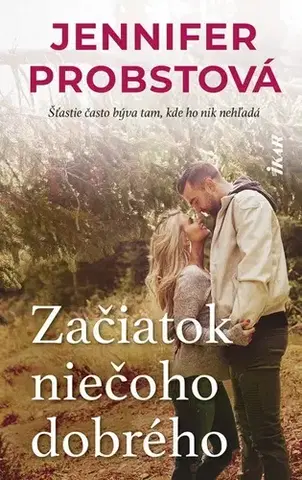 Romantická beletria Začiatok niečoho dobrého - Jennifer Probst,Jana Melcerová