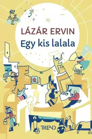 Svetová beletria Egy kis lalala - Ervin Lázár