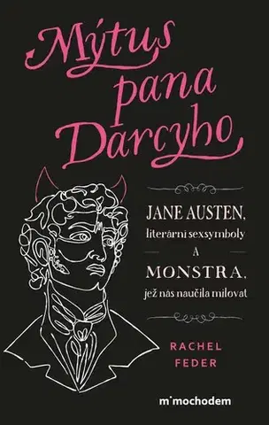 Odborná a náučná literatúra - ostatné Mýtus pana Darcyho - Rachel Feder
