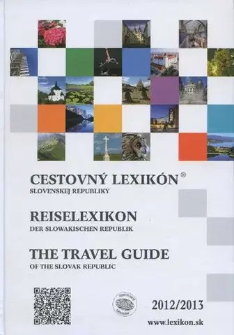 Slovensko a Česká republika Cestovný lexikón Slovenskej republiky 2012-2013 - Kolektív autorov