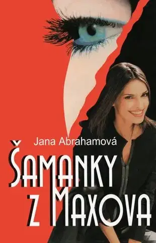 Romantická beletria Šamanky z Maxova - Jana Abrahámová