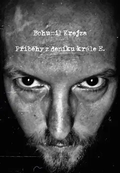 Česká beletria Příběhy z deníku krále E. - Bohumil Krejza