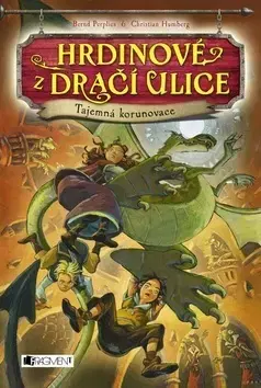Dobrodružstvo, napätie, western Hrdinové z Dračí ulice Tajemná korunovace - Bernd Perplies