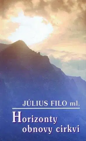 Kresťanstvo Horizonty obnovy cirkvi - Július Filo