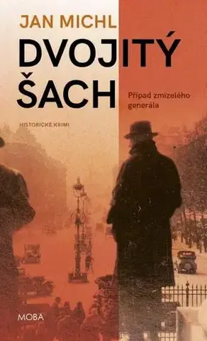 Detektívky, trilery, horory Dvojitý šach: Případ zmizelého generála - Jan Michl