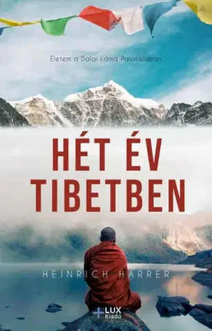 Buddhizmus Hét év Tibetben - Heinrich Harrer