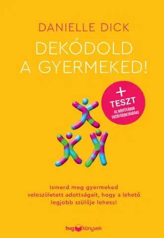 Výchova, cvičenie a hry s deťmi Dekódold a gyermeked! - Danielle Dick