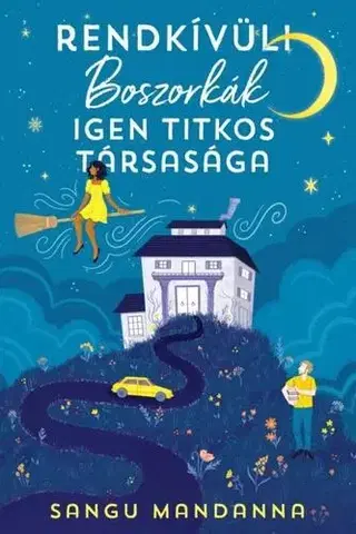 Sci-fi a fantasy Rendkívüli Boszorkák Igen Titkos Társasága - Sangu Mandanna