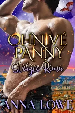Erotická beletria Ohnivé panny 4: Strážce Říma - Anna Lowe