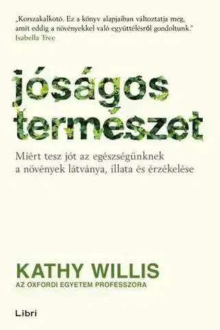 Zdravie, životný štýl - ostatné Jóságos természet - Kathy Willis