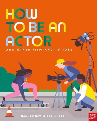 Encyklopédie pre deti a mládež - ostatné How to Be an Actor and Other Film and TV Jobs - Hannah New