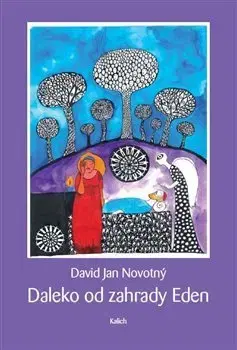 Ezoterika - ostatné Daleko od zahrady Eden - Jan David Novotný