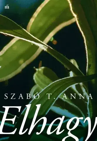 Svetová beletria Elhagy - Szabó T. Anna