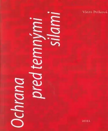Odborná a náučná literatúra - ostatné Ochrana pred temnými silami - Viera Peťková