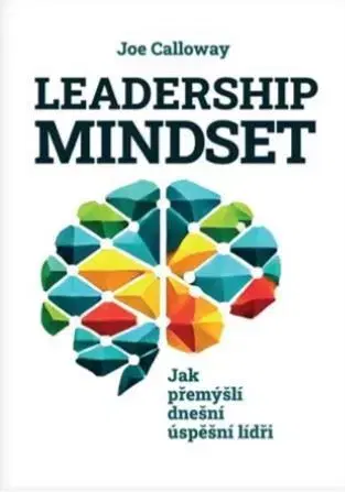 Manažment Leadership mindset - Joe Calloway