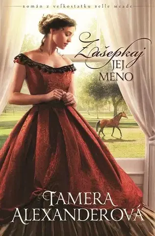 Historické romány Zašepkaj jej meno - Tamera Alexanderová