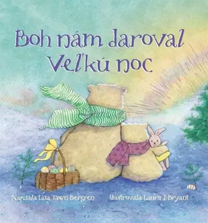 Náboženská literatúra pre deti Boh nám daroval Veľkú noc - Lisa Tawn Bergren