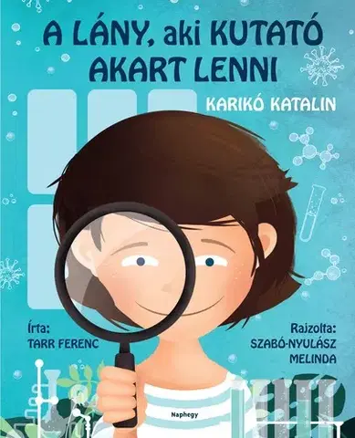 Veda a technika A lány, aki kutató akart lenni: Karikó Katalin - Ferenc Tarr